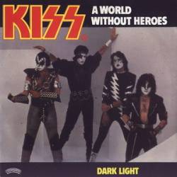 Kiss : A World Without Heroes